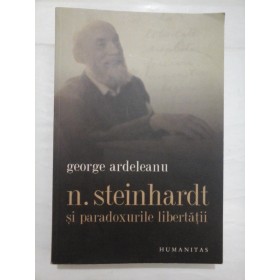 N. STEINHARDT si paradoxurile libertatii - George ARDELEANU